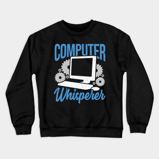 Computer Whisperer Tech Support Gift Crewneck Sweatshirt by Dolde08